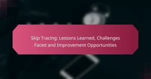 Skip Tracing: Lecții Învățate, Provocări Întâmpinate și Oportunități de Îmbunătățire